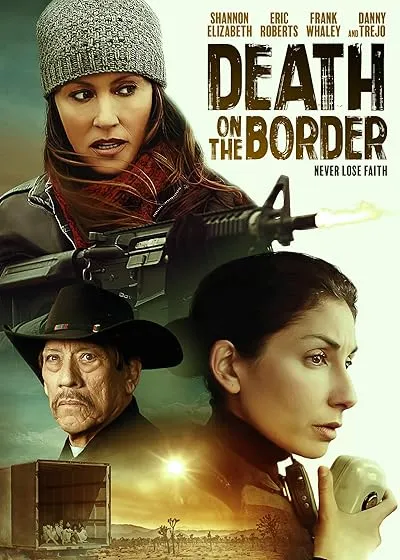  فیلم Death on the Border 2023
