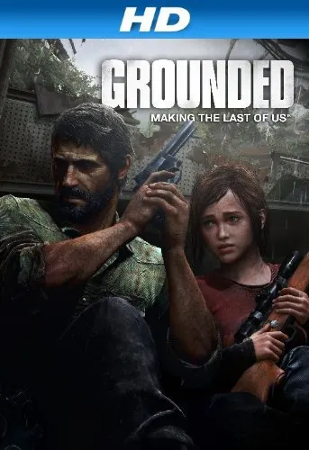  فیلم Grounded: Making the Last of Us 2013